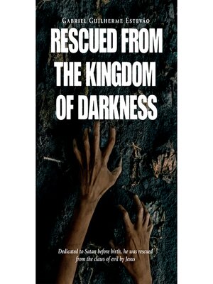 cover image of Rescued From the Kingdom of Darkness